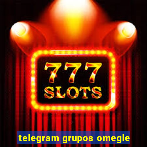 telegram grupos omegle